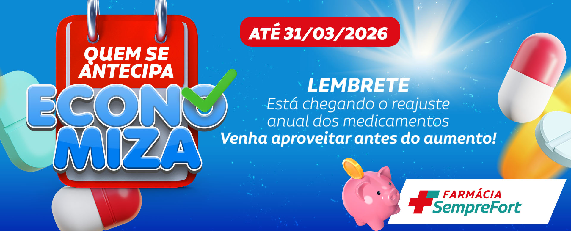QUEM SE ANTECIPA ECONOMIZA